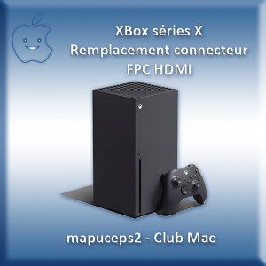 Réparation console Microsoft XBox série X : Remplacement connecteur FPC HDMI