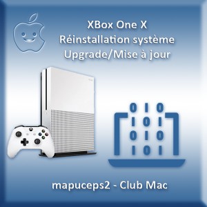 Réparation console Microsoft XBox One X Réinstallation système upgrade mise à jour